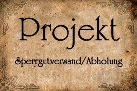 Projekt (Sperrgutversand oder Abholung)